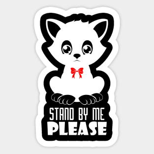 11 - STAND BY ME PLEASE Sticker